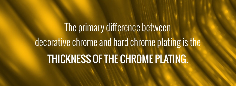 Primary Difference Between Hard Chrome and Decorative Chrome Plating