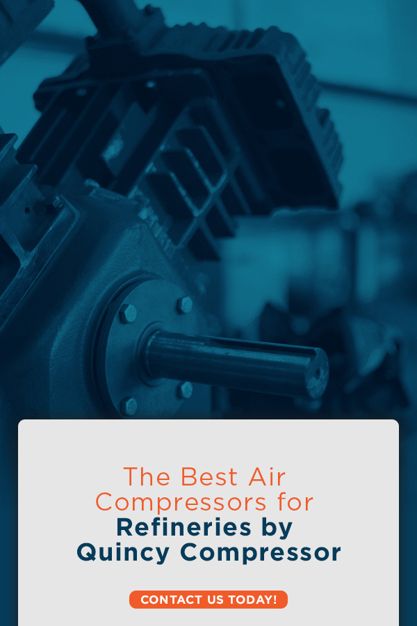 The Best Air Compressors for Refineries by Quincy Compressor